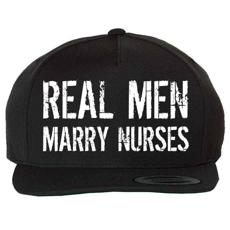 Real Men Marry Nurses Wool Snapback Cap