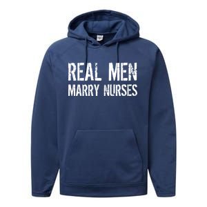 Real Men Marry Nurses Performance Fleece Hoodie