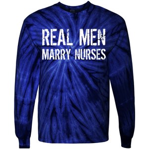 Real Men Marry Nurses Tie-Dye Long Sleeve Shirt