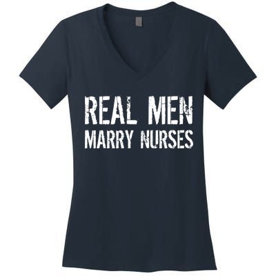 Real Men Marry Nurses Women's V-Neck T-Shirt