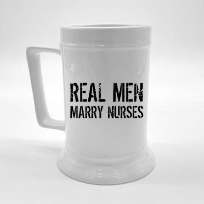 Real Men Marry Nurses Beer Stein