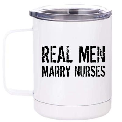 Real Men Marry Nurses 12 oz Stainless Steel Tumbler Cup