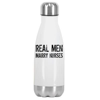 Real Men Marry Nurses Stainless Steel Insulated Water Bottle