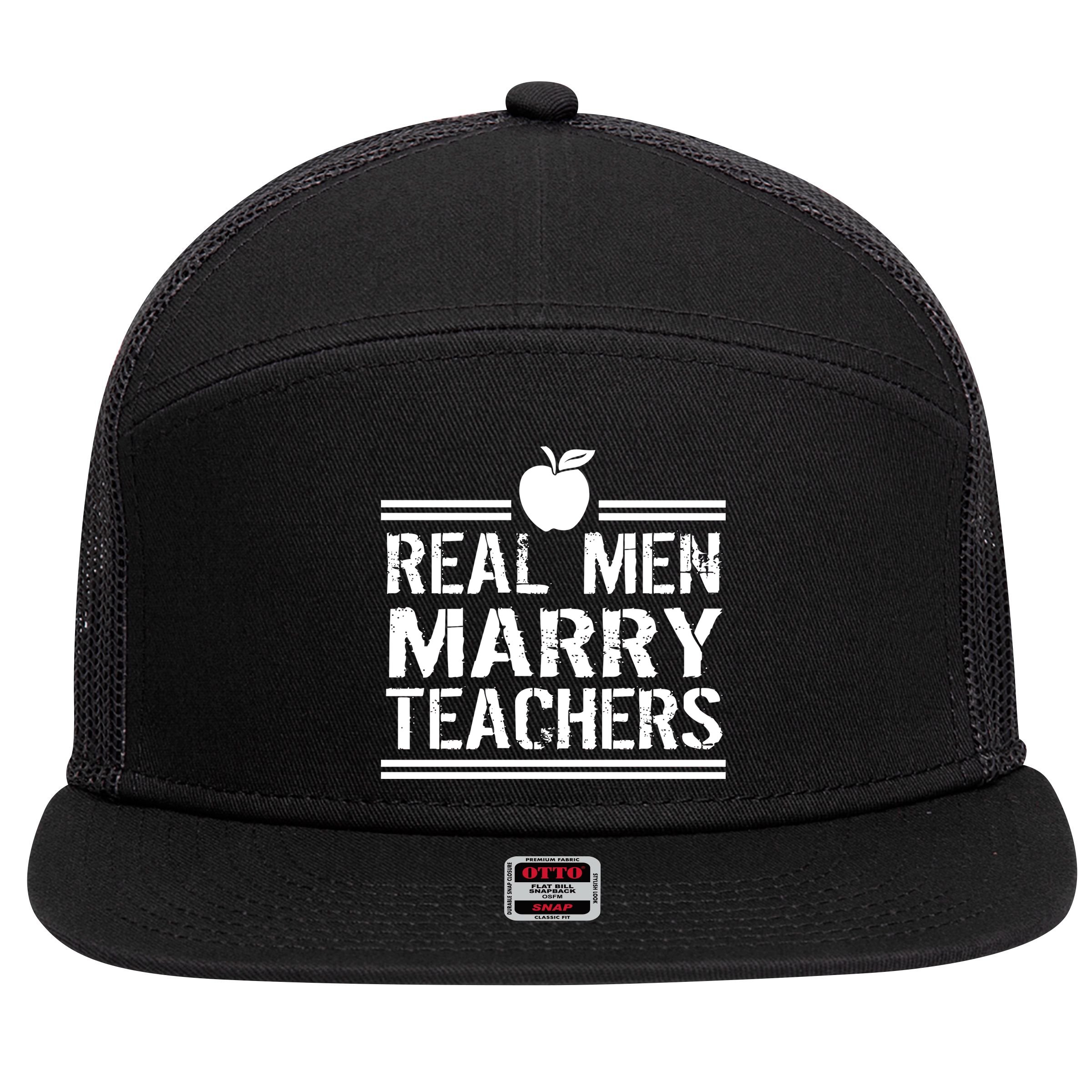 Real Men Marry Teachers 7 Panel Mesh Trucker Snapback Hat