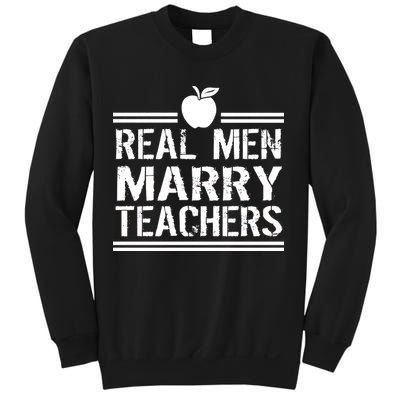 Real Men Marry Teachers Sweatshirt