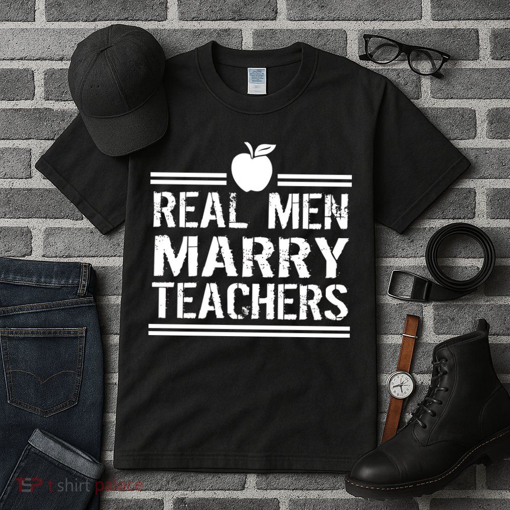 Real Men Marry Teachers Tall T-Shirt