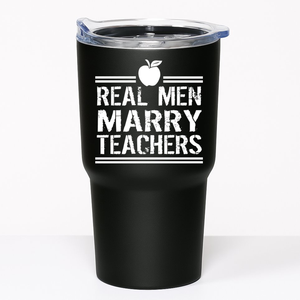 Real Men Marry Teachers Tumbler