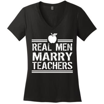 Real Men Marry Teachers Women's V-Neck T-Shirt