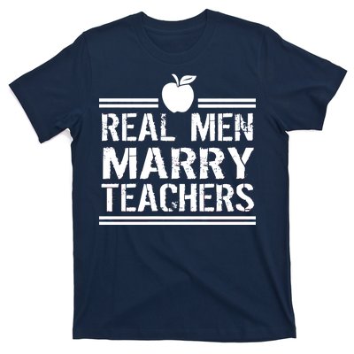 Real Men Marry Teachers T-Shirt