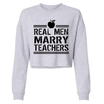 Real Men Marry Teachers Cropped Pullover Crew