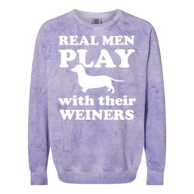 Real Men Play With Their Wieners Colorblast Crewneck Sweatshirt