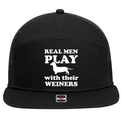 Real Men Play With Their Wieners 7 Panel Mesh Trucker Snapback Hat