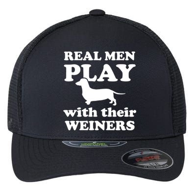 Real Men Play With Their Wieners Flexfit Unipanel Trucker Cap