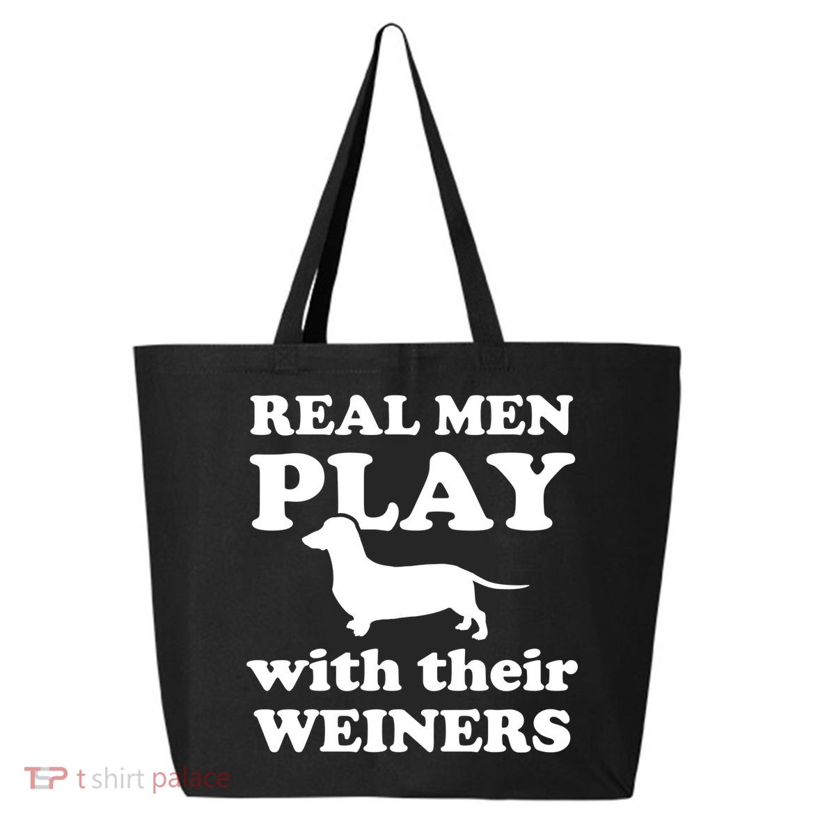 Real Men Play With Their Wieners 25L Jumbo Tote