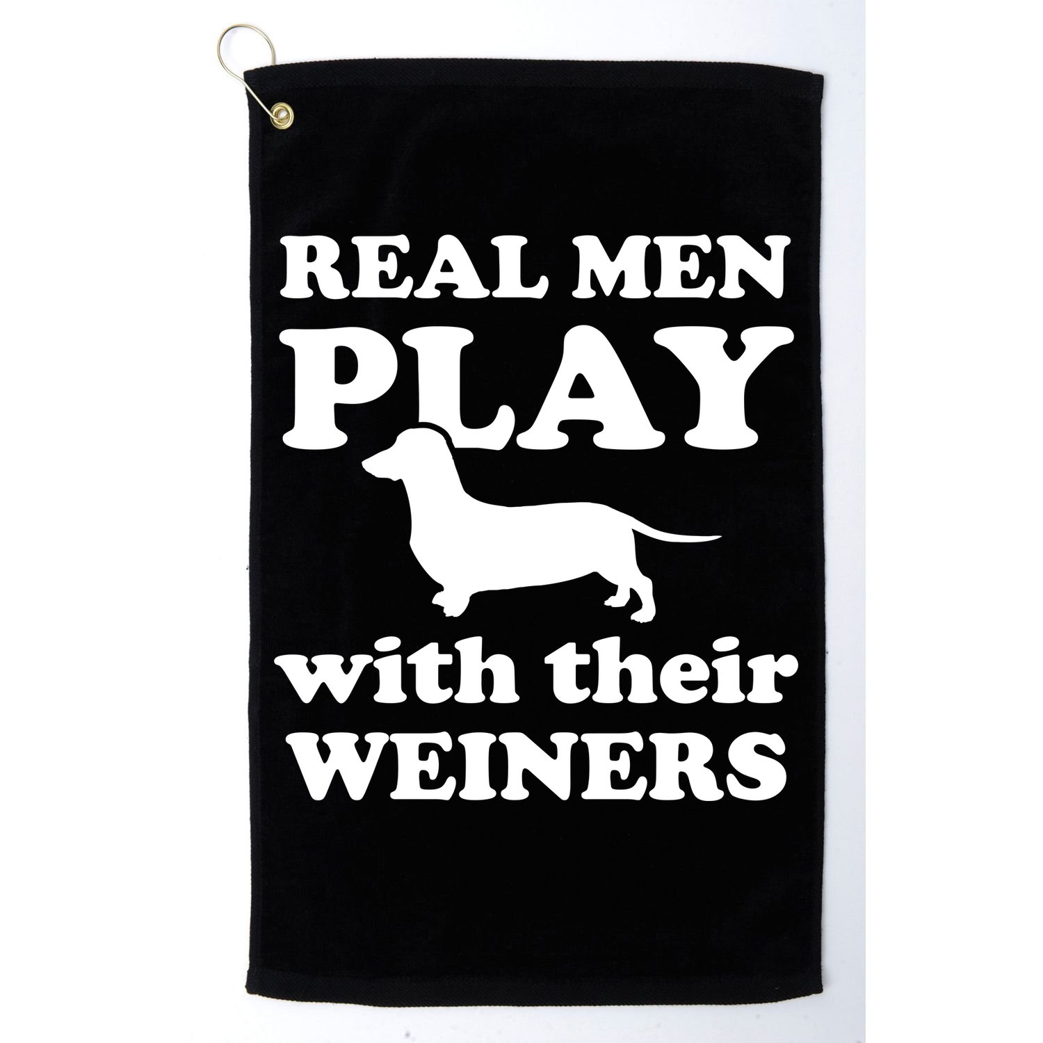 Real Men Play With Their Wieners Golf Towel