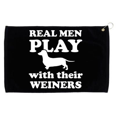 Real Men Play With Their Wieners Grommeted Golf Towel