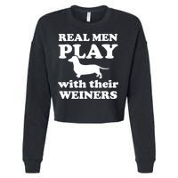 Real Men Play With Their Wieners Cropped Pullover Crew
