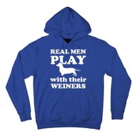 Real Men Play With Their Wieners Hoodie