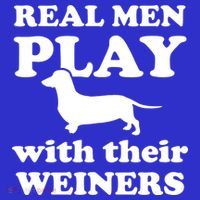 Real Men Play With Their Wieners Sweatshirt