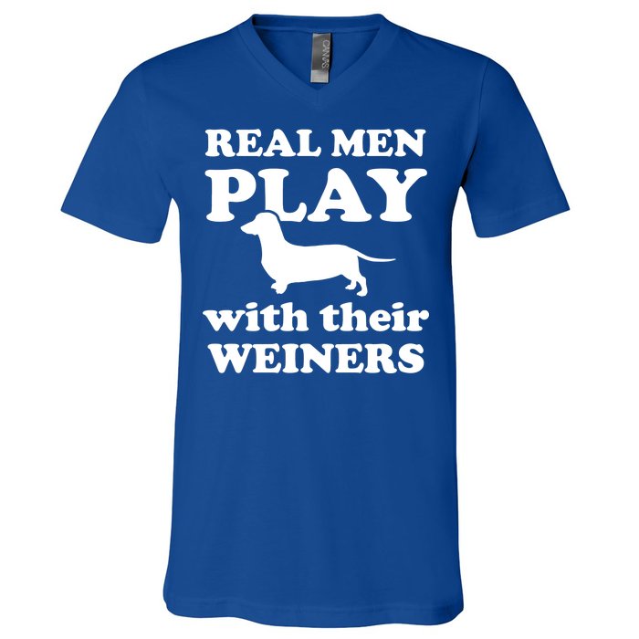 Real Men Play With Their Wieners V-Neck T-Shirt