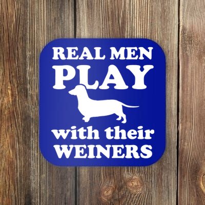 Real Men Play With Their Wieners Coaster