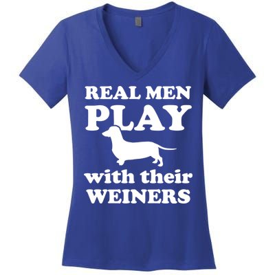 Real Men Play With Their Wieners Women's V-Neck T-Shirt