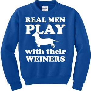 Real Men Play With Their Wieners Kids Sweatshirt