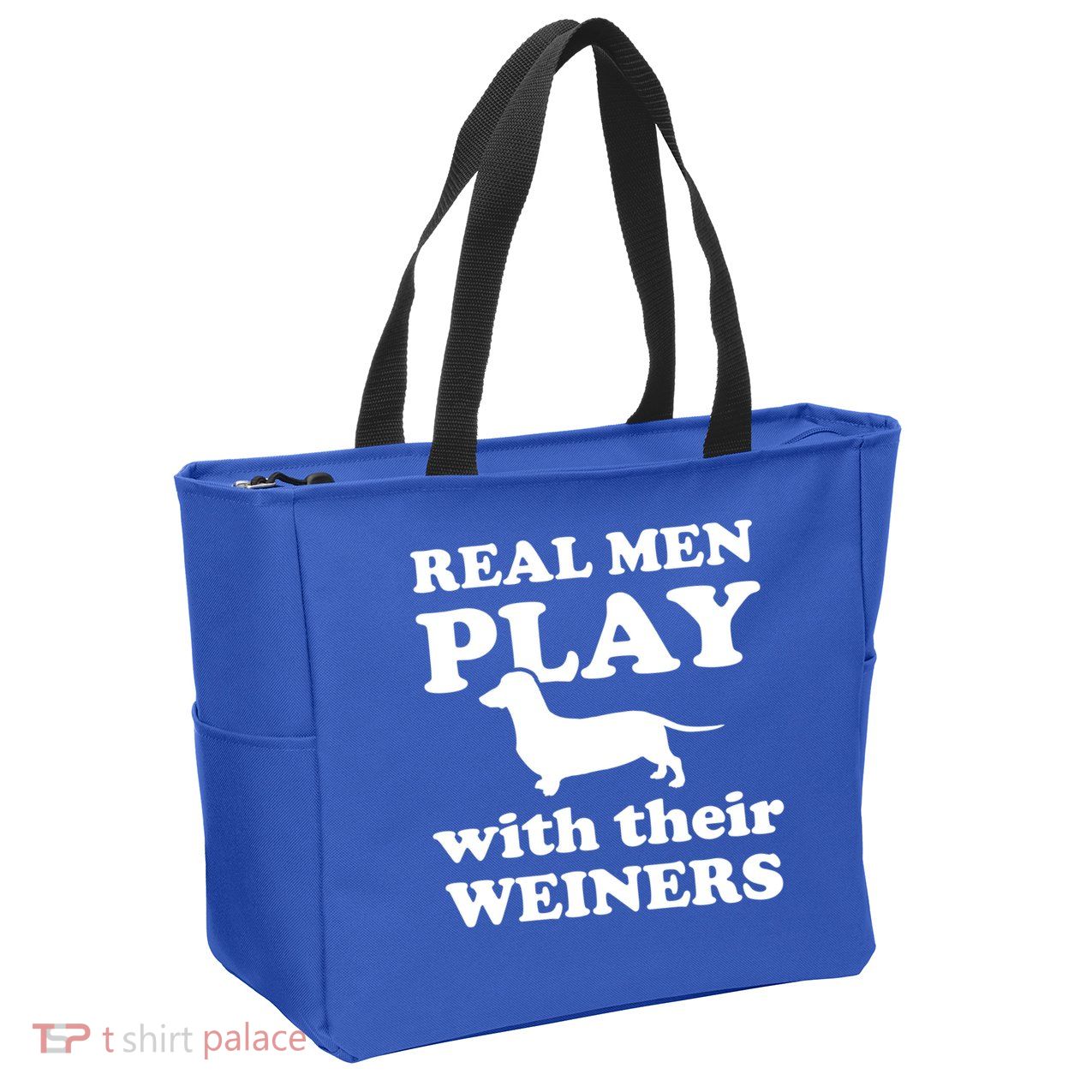 Real Men Play With Their Wieners Zip Tote Bag
