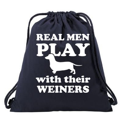 Real Men Play With Their Wieners Drawstring Bag