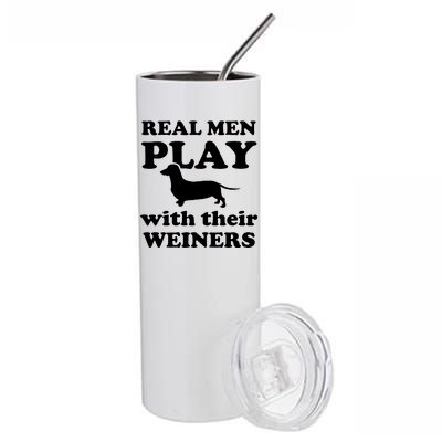 Real Men Play With Their Wieners Stainless Steel Tumbler