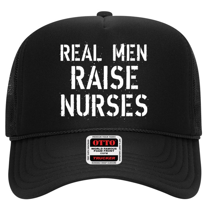 Real Men Raise Nurses Trucker Hat