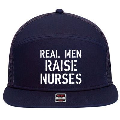 Real Men Raise Nurses 7 Panel Mesh Trucker Snapback Hat