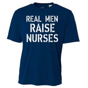 Real Men Raise Nurses Cooling Performance Crew T-Shirt