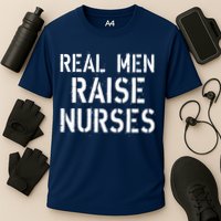 Real Men Raise Nurses Cooling Performance Crew T-Shirt