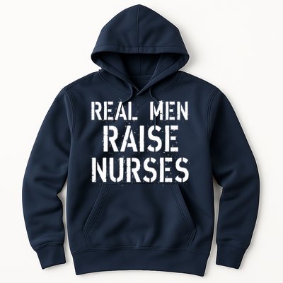 Real Men Raise Nurses Hoodie