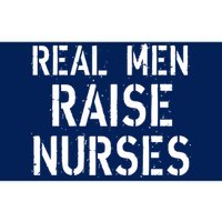 Real Men Raise Nurses Bumper Sticker