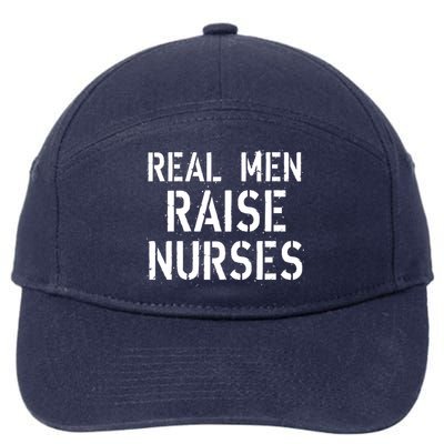 Real Men Raise Nurses 7-Panel Snapback Hat