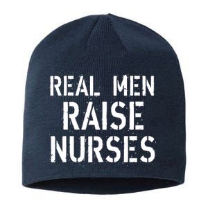 Real Men Raise Nurses Sustainable Beanie