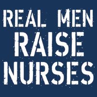 Real Men Raise Nurses Toddler T-Shirt