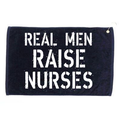 Real Men Raise Nurses Grommeted Golf Towel