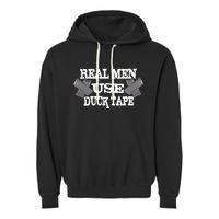 Real Men Use Duck Tape Garment-Dyed Fleece Hoodie