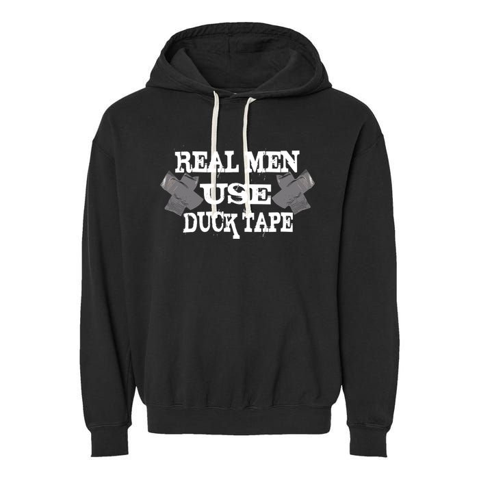 Real Men Use Duck Tape Garment-Dyed Fleece Hoodie