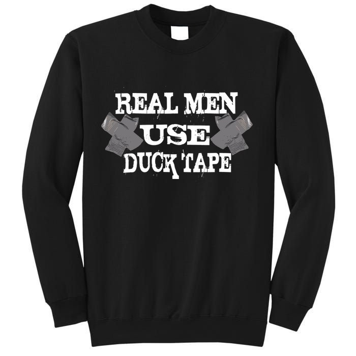 Real Men Use Duck Tape Sweatshirt