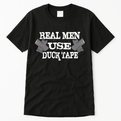 Real Men Use Duck Tape Tall T-Shirt