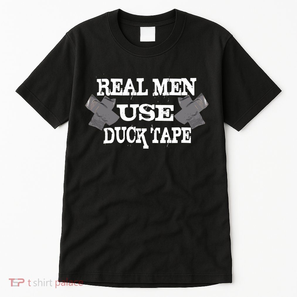 Real Men Use Duck Tape Tall T-Shirt