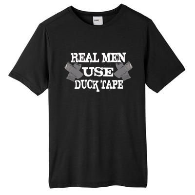 Real Men Use Duck Tape Tall Fusion ChromaSoft Performance T-Shirt