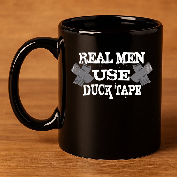 Real Men Use Duck Tape 11oz C Handle Ceramic Mug
