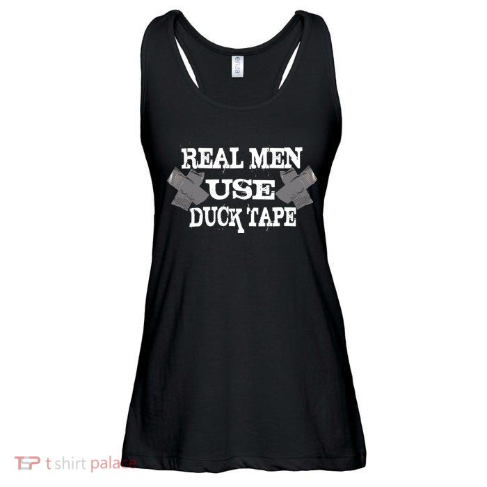 Real Men Use Duck Tape Ladies Essential Flowy Tank