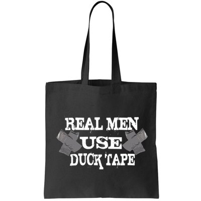 Real Men Use Duck Tape Bag