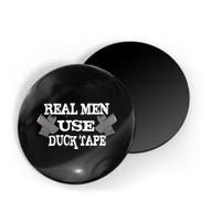 Real Men Use Duck Tape Magnet